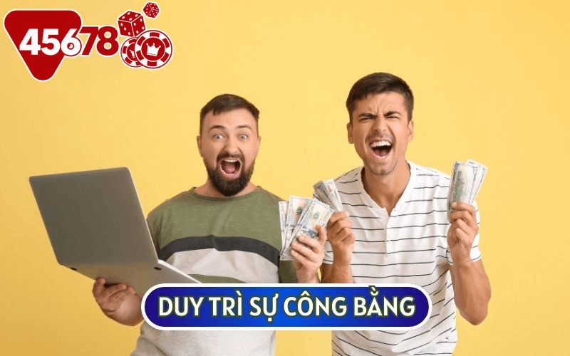 Mục đích chính là đảm bảo duy trì công bằng trong CÁC TRÒ CHƠI CÁ CƯỢC ONLINE