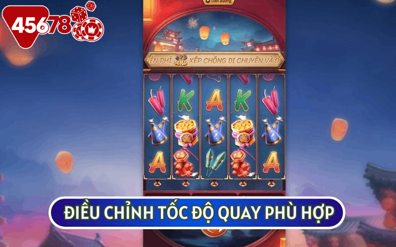 Bạn nên học cách điều chỉnh tốc độ quay hũ phù hợp nếu muốn trúng JACKPOT NỔ HŨ ONLINE