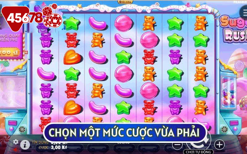 Bạn nên lựa chọn cho mình một mức cược phù hợp trong Slot Sugar Rush