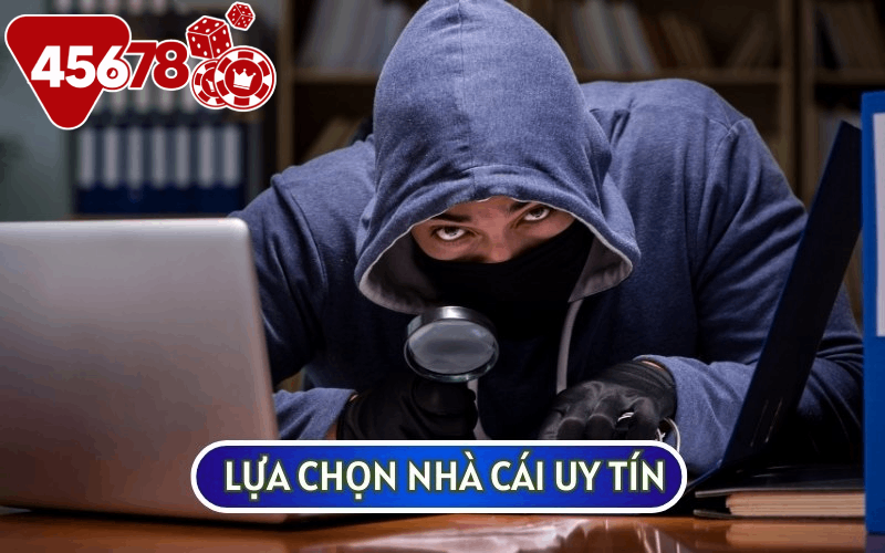 Lựa chọn một sân chơi uy tín sẽ giúp bạn an toàn về mọi yếu tố khi cá cược