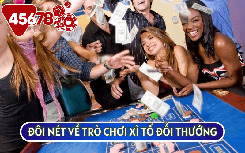 Trò CHƠI XÌ TỐ ĐỔI THƯỞNG hay còn được biết đến là game Poker