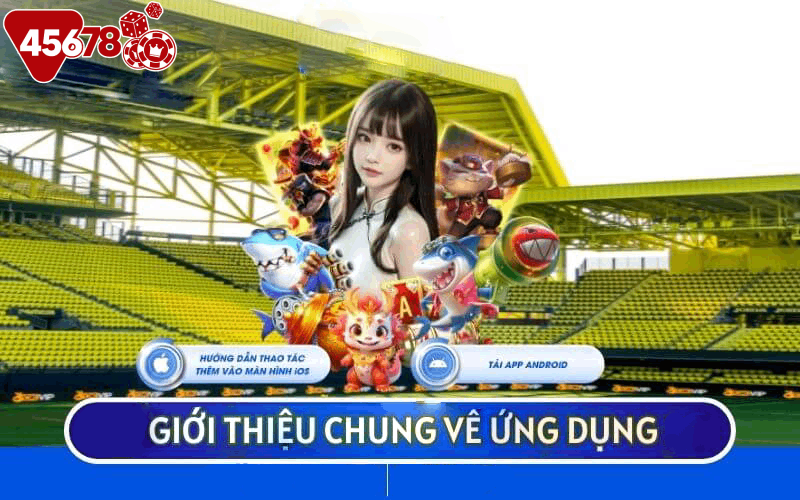 GIỚI THIỆU CHUNG VỀ APP 45678