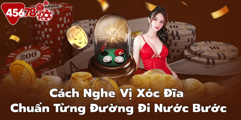 Cách nghe vị xóc đĩa là gì?